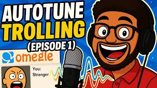Autotune Trolling Strangers On Omegle Episode 1