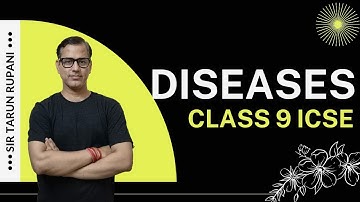 Diseases Cause and Control ICSE Class 9 | Diseases Class 9 ICSE | @sirtarunrupani