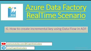 How to create incremental key using Data Flow in ADF | Azure Data Factory | Real Time Scenario