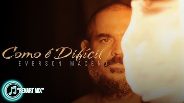 Como é Difícil | Everson Maceno (Videoclipe Oficial)