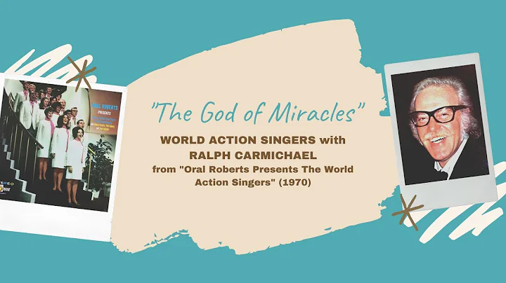 "The God of Miracles" - World Action Singers & Ral...