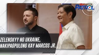 Zelenskyy ng Ukraine, nakipagpulong kay Marcos Jr. | TV Patrol