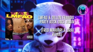 Lmfao & Dillon Francis - Party Rock Once Again (Fred Makkari & Drax Remix)