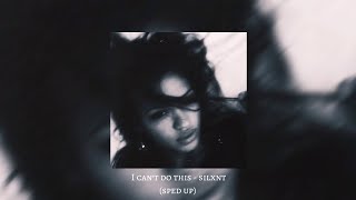 I can't do this - silxnt (sped up) Resimi