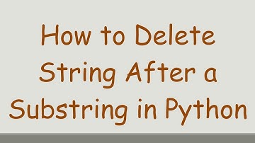 How to Delete String After a Substring in Python