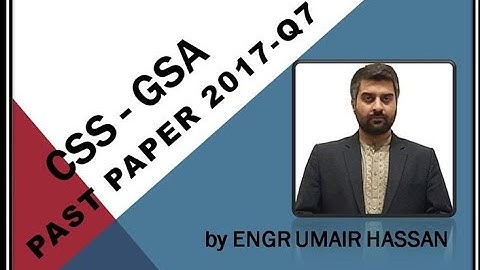 CSS GSA- Q7 (A) Past Paper 2017 by Engr Umair Hassan