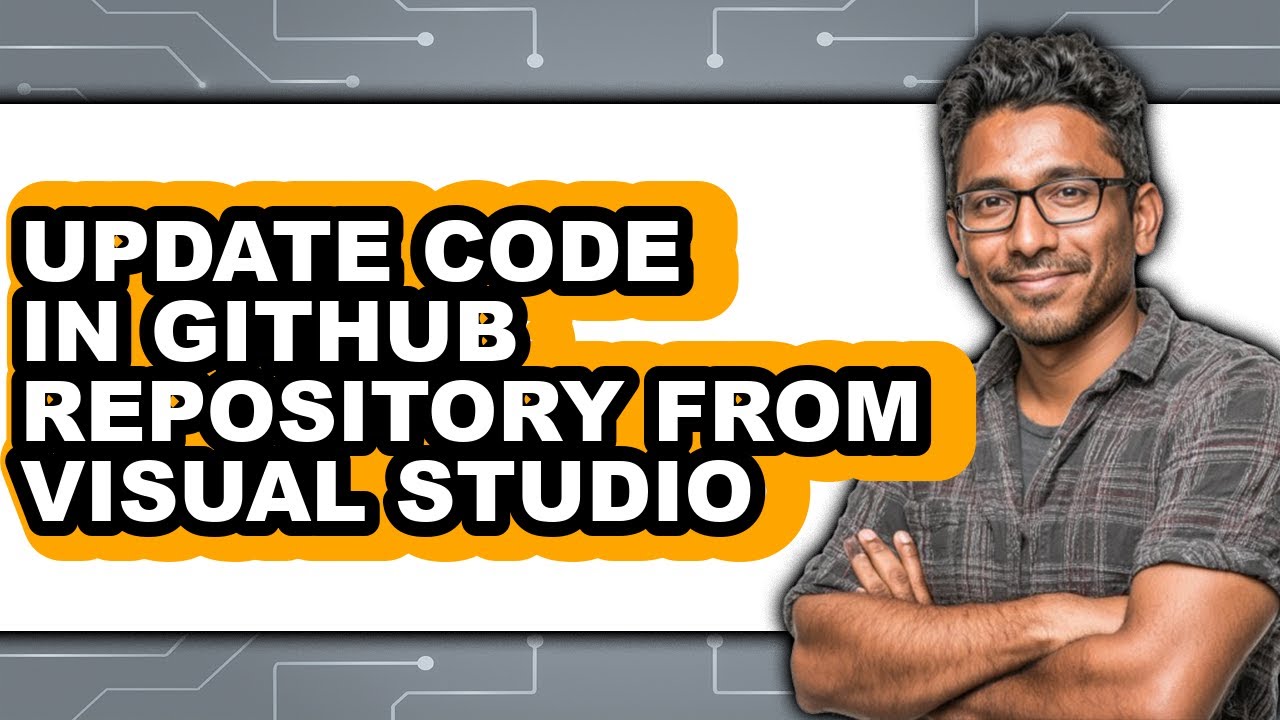 How to Update Code in Github Repository from Visual Studio - Full Guide
