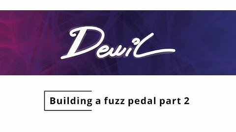 Building a fuzz pedal part 2