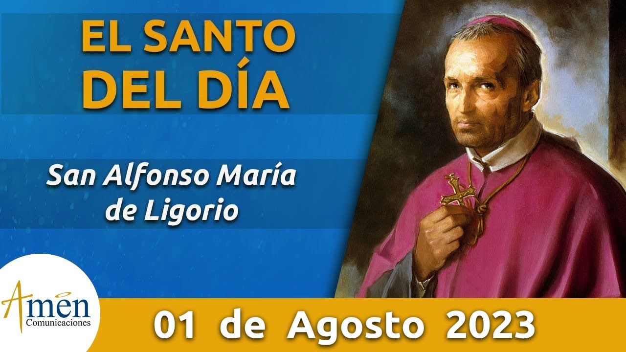Santo de Hoy 1 de Agosto l Alfonso María Ligorio l Amén Comunicaciones
