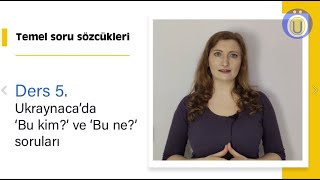 Ders 5. Ukraynaca'da 'kim' ve 'ne' soru sözcükleri Resimi