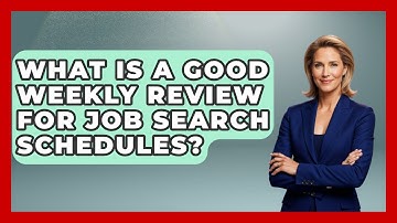 What Is A Good Weekly Review For Job Search Schedules? - Job Interview Pro Skills