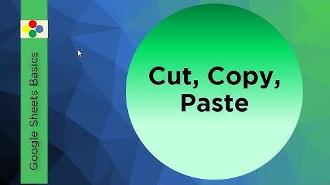 Google Sheets Basics -  Cut, Copy, Paste | Technology Education