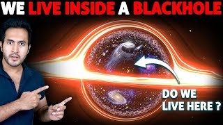 GAME CHANGER! Scientists Prove Our UNIVERSE is Actually Inside a BLACK HOLE
