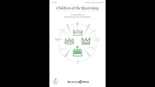 CHILDREN OF THE RISEN KING (Unison Choir) – Becki Slagle Mayo and Lynn Shaw Bailey