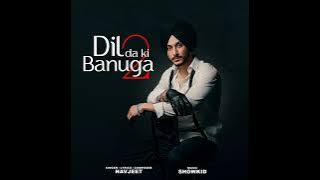 Dil Da Ki Banuga 2 || ( official Video ) Navjeet | New Punjabi song 2023