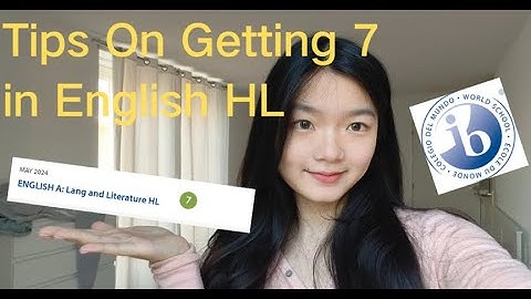 IB: How To Get a 7 In English HL!! Tips from a IB 44 student