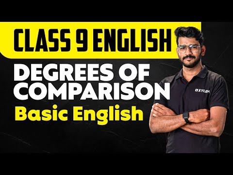 CLASS 9 ENGLISH DEGREES OF COMPARISON XYLEM CLASS 9