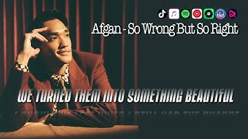 Afgan - So Wrong But So Right | Video Lirik