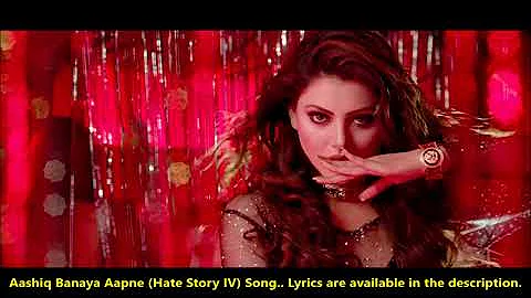 Aashiq Banaya Aapne | Himesh Reshammiya,Neha Kakkar | Hate Story IV | Urvashi Rautela | Lyrics |2018