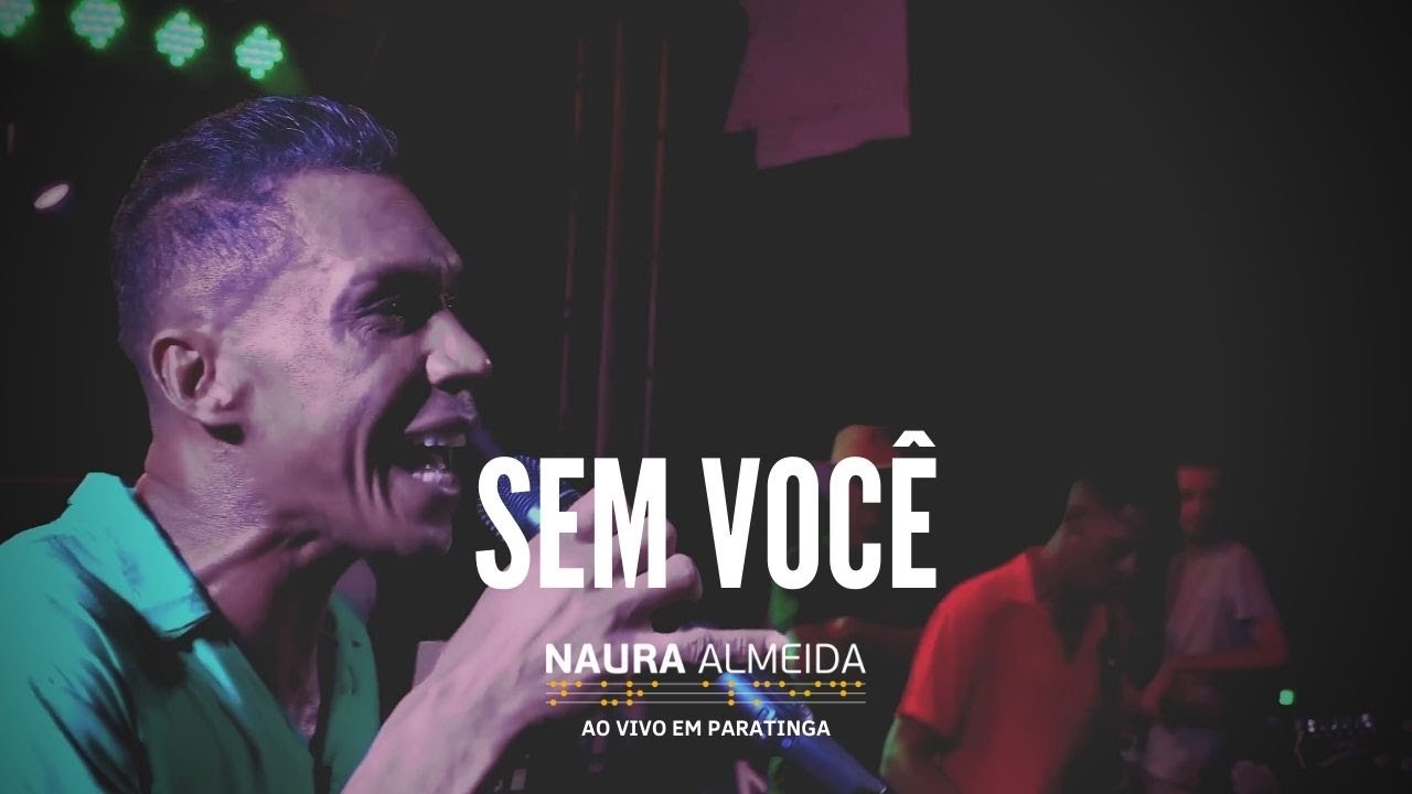 Naura Almeida & Banda - Sem Você (Ao Vivo em Paratinga) 