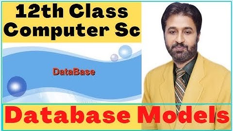 Lecture # 5 , Database Models | 12th Class Computer Science Chapter 1| ICS Part 2 Computer Chapter 1