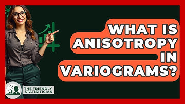 What Is Anisotropy In Variograms? - The Friendly Statistician