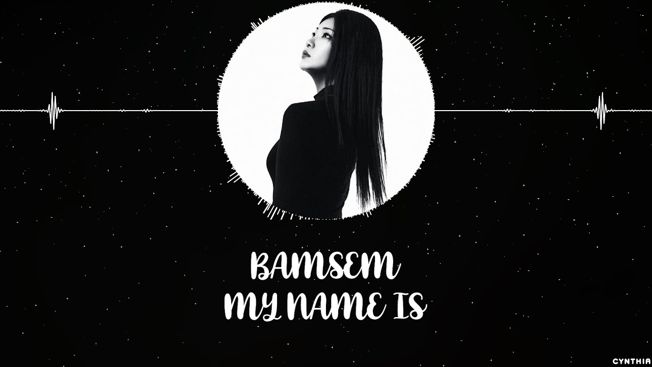 BAMSEM - MY NAME IS [HAN+ROM+ENG] LYRICS - YouTube