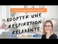 28 octobre 2021  adopter une respiration relaxante