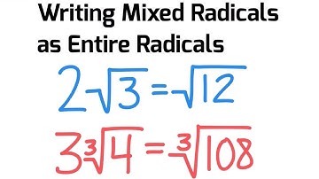 How To Write Mixed Radicals as Entire Radicals
