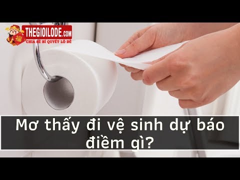 Mơ thấy đi vệ sinh dự báo điềm gì?