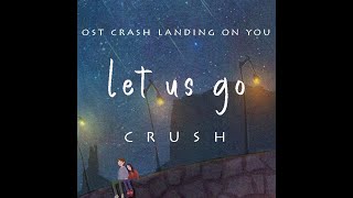 CRUSH LET US GO OST CRUSH LANDING ON YOU SUB INDO
