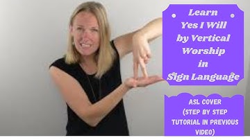 Yes I Will by Vertical Worship (ASL COVER)(See Previous Video for Step by Step Instructions)