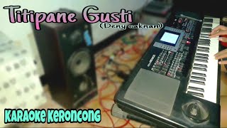 Titipane Gusti karaoke keroncong