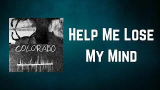 Neil Young &amp; Crazy Horse - Help Me Lose My Mind (Lyrics)