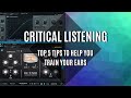 5 top tips to help you train your ears  critical listening  mastering techniques