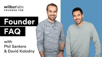 Wilbur Labs Founder FAQ Series with Phil Santoro & David Kolodny