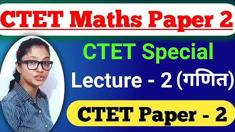 CTET Maths Paper 2 || CTET Maths Preparation Paper 2 || Lecture 2 || Exponent & Power || CTET 2021