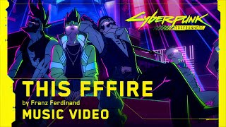 Cyberpunk: Edgerunners | This Fffire by Franz Ferdinand | Music Video Resimi