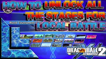 Unlock All Stages For Local Match | DBXenoverse 2