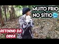 O Retorno da obra na Roça/Muito Frio no Sítio/Bora pra Roça?