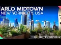 ARLO MIDTOWN New York City, USA【4K Tour & Review】SUPERB 4-Star Hotel