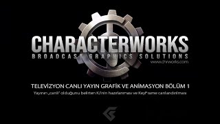 Characterworks Ile Televizyon Canlı Yayın Kj, Grafik Ve Animasyonları - Bölüm 1