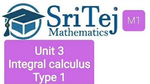Engineering Mathematics 1, Unit 3, Integral Calculus, Proper Integral