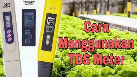 Cara menggunakan alat TDS ( Total Dissolved Solids) Meter 3