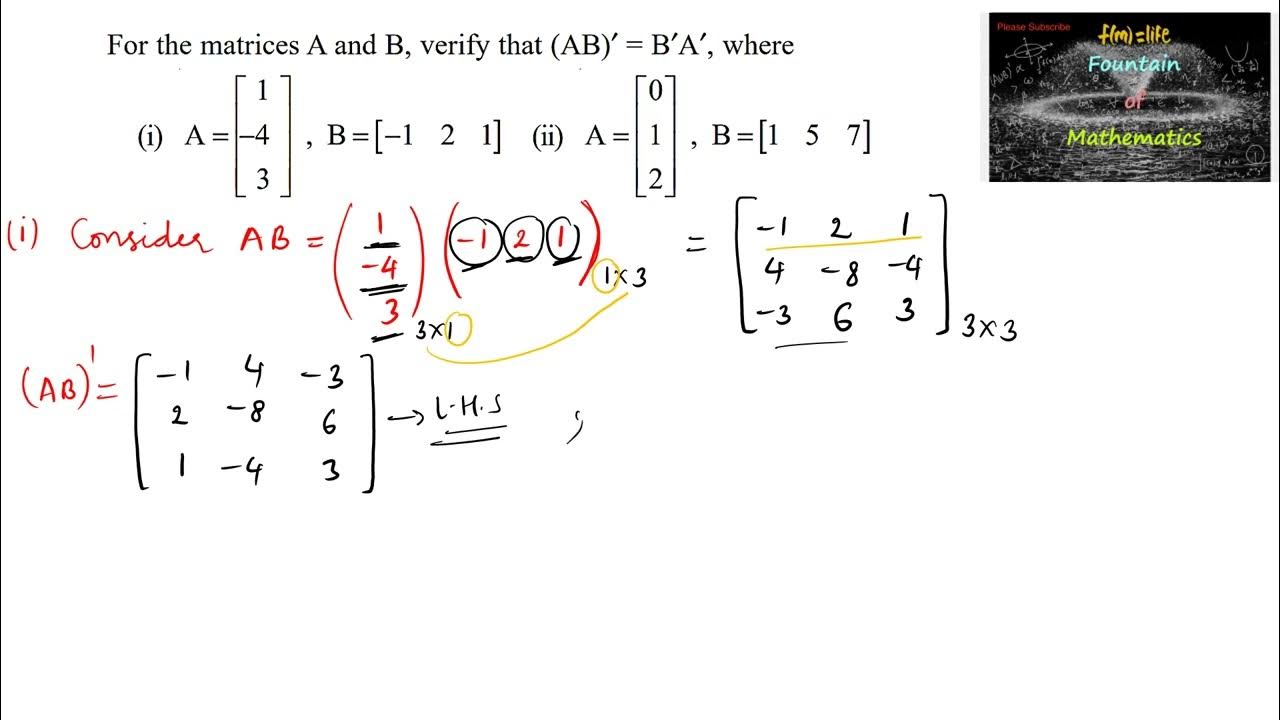 For the matrices A and B, Verify that (AB)'=B'A', where A=[1 -4 3], B ...