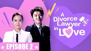 ★ Divorce Lawyer in Love ★ Ep2  Eng SUB ★