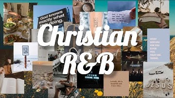 TOP CHRISTIAN R&B PLAYLIST | SONGS TO CHILL STUDY AND WORK TO | VOL 1