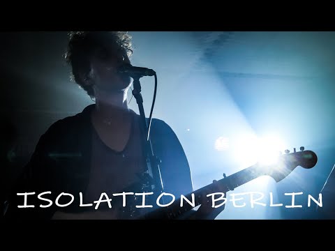 Isolation Berlin -Live-