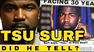 Tsu Surf: Did He Tell?