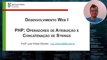 Aula 12: Operadores de Atribuição e Concatenação (PHP)
